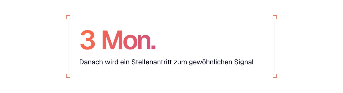 Drei Monate: Danach ist ein Jobwechsel nur noch ein gewöhnliches Kaufsignal