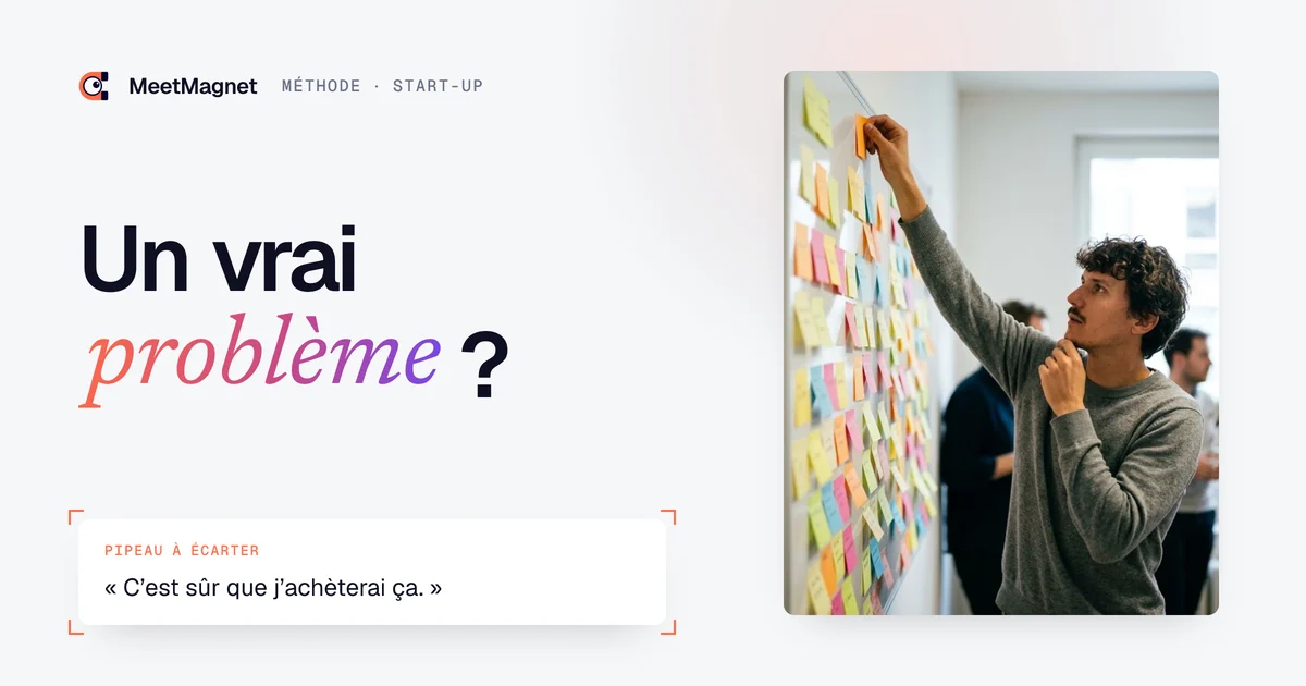Etienne Douillard, fondateur de MeetMagnet, réfléchit au bureau : comment trouver un vrai problème business pour une start-up